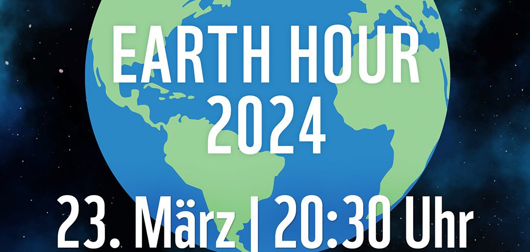 Schriftzug "Earth Hour 2024, 23. März, 20:30 Uhr" vor Abbild des Planeten Erde